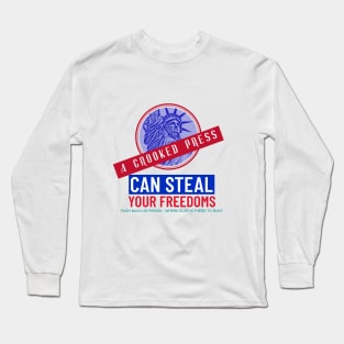 Crooked Press Can Steal Your Freedoms Long Sleeve T-Shirt